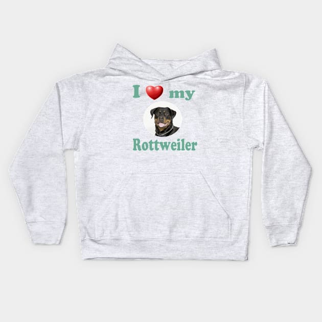 I Love My Rottweiler Kids Hoodie by Naves